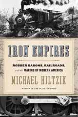 9780358567127-0358567122-Iron Empires: Robber Barons, Railroads, and the Making of Modern America