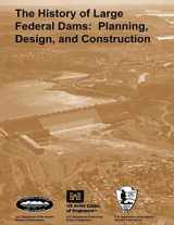 9781483966137-1483966135-The History of Large Federal Dams: Planning, Design, and Construction in the Era of Big Dams