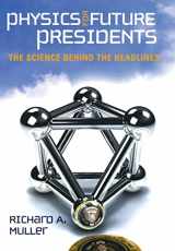 9780393066272-0393066274-Physics for Future Presidents: The Science Behind the Headlines