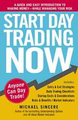 9781440511868-1440511861-Start Day Trading Now: A Quick and Easy Introduction to Making Money While Managing Your Risk