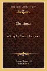 9781163171813-1163171816-Christmas: A Story By Eleanor Roosevelt
