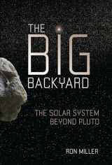 9781728475349-1728475341-The Big Backyard: The Solar System beyond Pluto