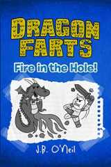 9781495298301-1495298302-Dragon Farts: Fire in the Hole! (The Disgusting Adventures of Milo Snotrocket)