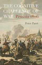 9780691135816-0691135819-The Cognitive Challenge of War: Prussia 1806