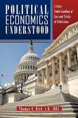 9781466923027-1466923024-Political Economics Understood: A Voter Understanding of Lies and Tricks of Politicians