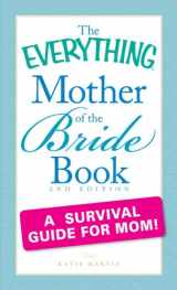 9781440503818-1440503818-The Everything Mother of the Bride Book: A survival guide for mom!