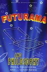9781500810252-1500810258-Futurama and Philosophy: Pizza, Paradoxes, and...Good News!