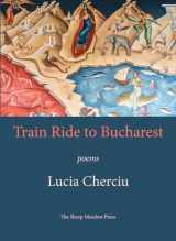 9781937679699-1937679691-Train Ride to Bucharest