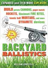 9781613740644-1613740646-Backyard Ballistics: Build Potato Cannons, Paper Match Rockets, Cincinnati Fire Kites, Tennis Ball Mortars, and More Dynamite Devices