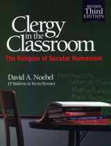 9780936163307-0936163305-Clergy in the Classroom: The Religion of Secular Humanism