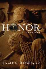 9781594031427-1594031428-Honor: A History