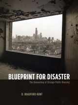 9780226360850-0226360857-Blueprint for Disaster: The Unraveling of Chicago Public Housing (Historical Studies of Urban America)