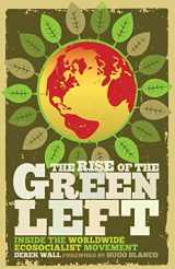 9780745330365-0745330363-The Rise of the Green Left: Inside the Worldwide Ecosocialist Movement