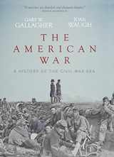 9780991037537-0991037537-The American War: A History of the Civil War Era
