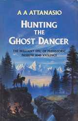 9780246137272-0246137274-Hunting the Ghost Dancer