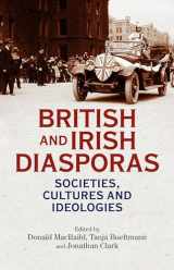 9781526127853-1526127857-British and Irish diasporas: Societies, cultures and ideologies