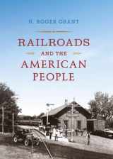 9780253006332-0253006333-Railroads and the American People (Railroads Past and Present)