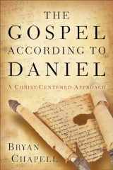 9780801016110-0801016118-The Gospel according to Daniel: A Christ-Centered Approach