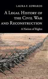 9781107008793-1107008794-A Legal History of the Civil War and Reconstruction: A Nation of Rights (New Histories of American Law)