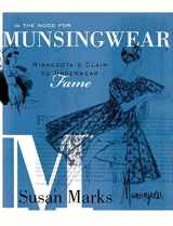 9780873518222-0873518225-In the Mood for Munsingwear: Minnesota's Claim to Underwear Fame