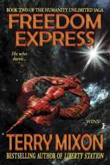 9781947376052-1947376055-Freedom Express: Book 2 of The Humanity Unlimited Saga