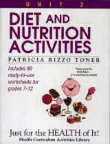 9780876282656-0876282656-Diet and Nutrition Activities: Just for the Health of It, Unit 2 (Health Curriculum Activities Library)