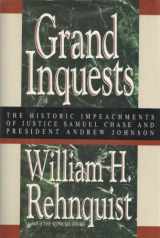 9780688051426-0688051421-Grand Inquests: The Historic Impeachments of Justice Samuel Chase and President Andrew Johnson