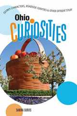 9780762743445-0762743441-Ohio Curiosities: Quirky Characters, Roadside Oddities & Other Offbeat Stuff