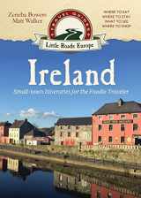 9781942545934-1942545932-Ireland: Small-town Itineraries for the Foodie Traveler