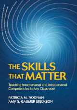 9781506376332-1506376339-The Skills That Matter: Teaching Interpersonal and Intrapersonal Competencies in Any Classroom