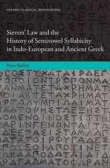 9780199680504-0199680507-Sievers' Law and the History of Semivowel Syllabicity in Indo-European and Ancient Greek (Oxford Classical Monographs)
