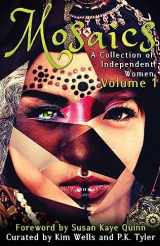 9781530312054-1530312051-Mosaics: A Collection of Independent Women (Independent Women Anthology)