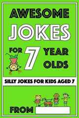 9781727605891-1727605896-Awesome Jokes for 7 Year Olds: Silly Jokes for Kids Aged 7 (Jokes For kids 5-9)