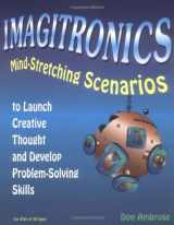 9781569761410-1569761418-Imagitronics: Mind-Stretching Scenarios to Launch Creative Thought and Develop Problem-Solving Skills
