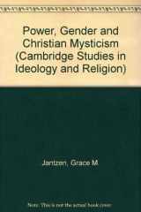 9780521473767-0521473764-Power, Gender and Christian Mysticism (Cambridge Studies in Ideology and Religion, Series Number 8)