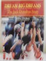 9780978142209-0978142209-Dream Big Dreams : The Jack Donohue Story