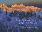 9781602231368-1602231362-My Wrangell Mountains