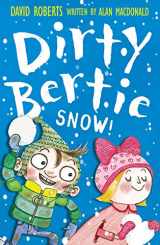 9781847152008-1847152007-Snow! (Dirty Bertie)