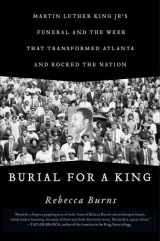 9781439130544-143913054X-Burial for a King: Martin Luther King Jr.'s Funeral and the Week that Transformed Atlanta and Rocked the Nation