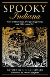 9780762764211-076276421X-Spooky Indiana: Tales Of Hauntings, Strange Happenings, And Other Local Lore, First Edition