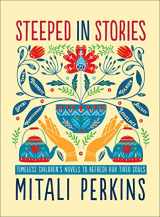 9781506469102-1506469108-Steeped in Stories: Timeless Children's Novels to Refresh Our Tired Souls