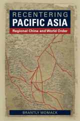 9781009393812-1009393812-Recentering Pacific Asia: Regional China and World Order