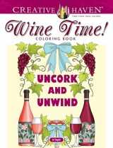 9780486827544-0486827542-Adult Coloring Wine Time! Coloring Book (Adult Coloring Books: Food & Drink)
