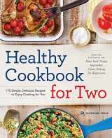 9781623154165-1623154162-Healthy Cookbook for Two: 175 Simple, Delicious Recipes to Enjoy Cooking for Two