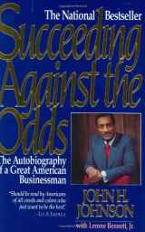 9781567430028-1567430023-Succeeding Against the Odds: The Autobiography of a Great American Businessman