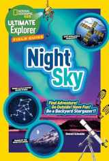 9781426325472-1426325479-Ultimate Explorer Field Guide: Night Sky: Find Adventure! Go Outside! Have Fun! Be a Backyard Stargazer!