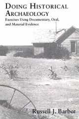 9780131760332-0131760335-Doing Historical Archaeology: Exercises Using Documentary, Oral, and Material Evidence