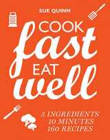 9781760527532-176052753X-Cook Fast, Eat Well: 5 Ingredients, 10 Minutes, 160 Recipes