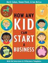 9781544041193-1544041195-How Any Kid Can Start a Business