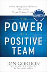 9781119430247-1119430240-The Power of a Positive Team: Proven Principles and Practices That Make Great Teams Great (Jon Gordon)